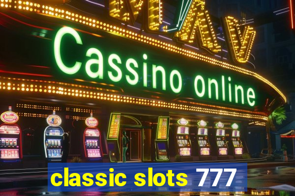 classic slots 777