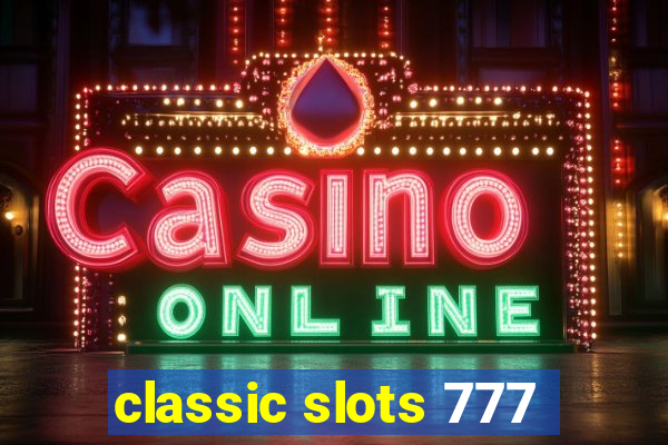 classic slots 777