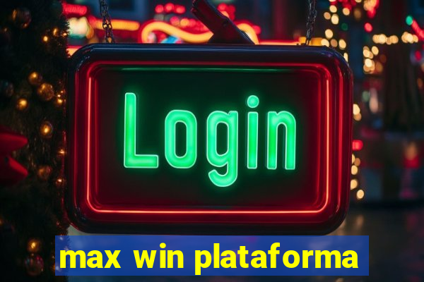 max win plataforma