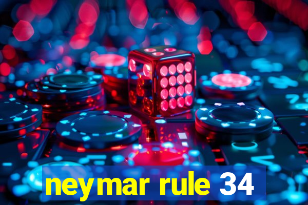 neymar rule 34