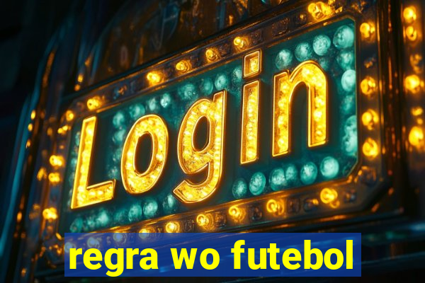 regra wo futebol