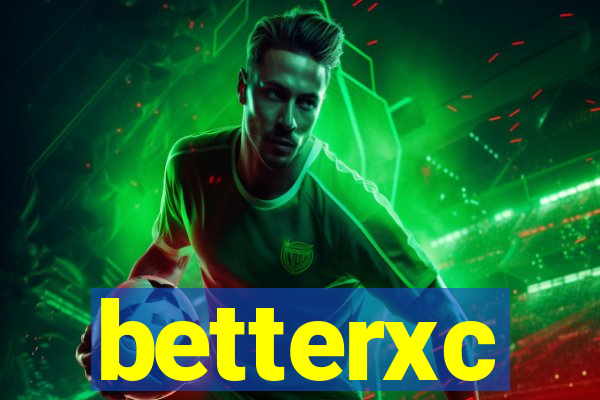 betterxc