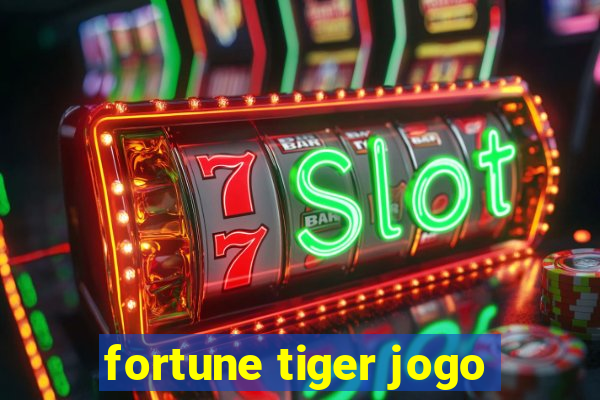 fortune tiger jogo