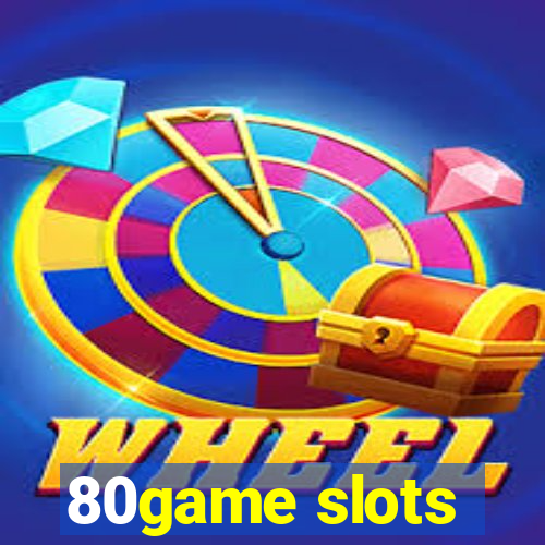 80game slots