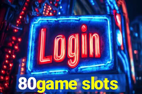 80game slots