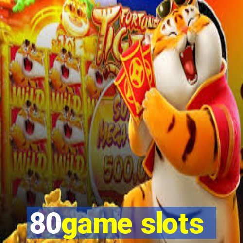 80game slots