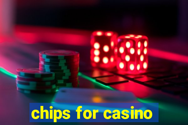 chips for casino