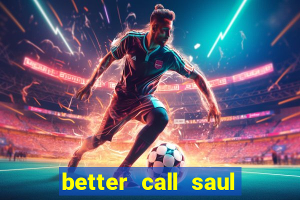 better call saul rede canais