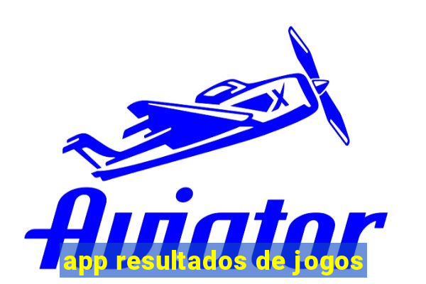 app resultados de jogos