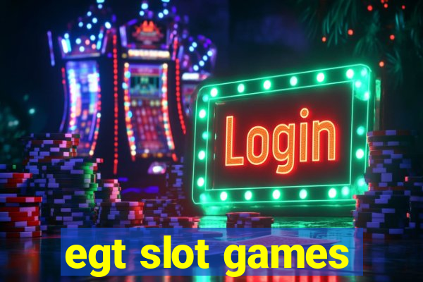 egt slot games