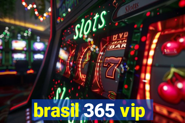 brasil 365 vip