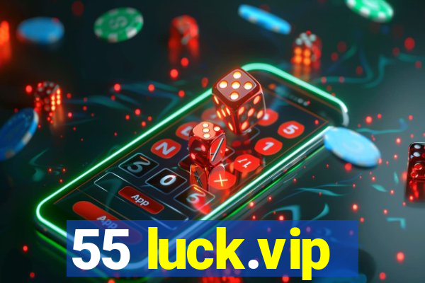 55 luck.vip