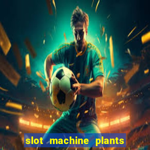 slot machine plants vs zombies