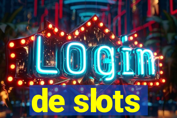 de slots