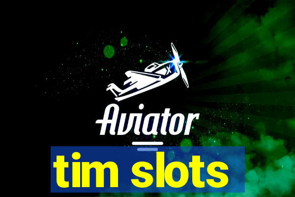 tim slots