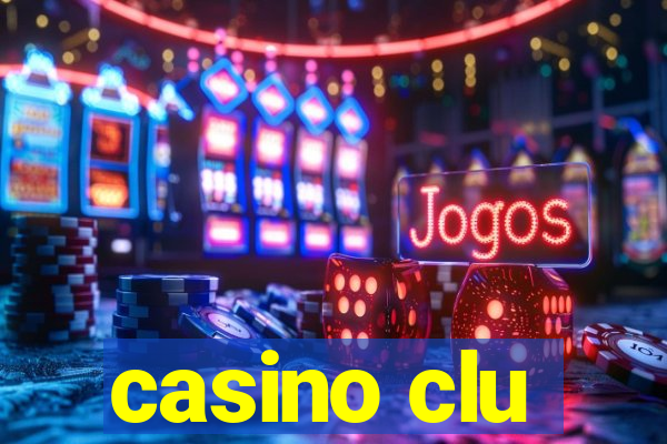 casino clu