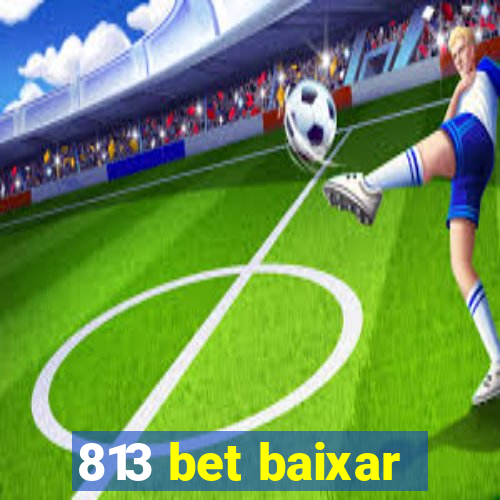 813 bet baixar