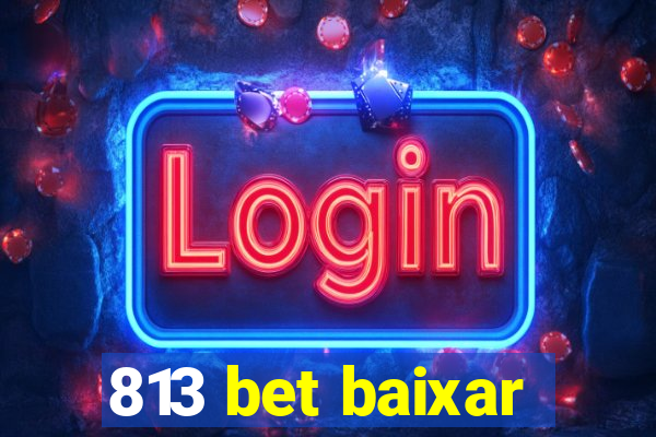 813 bet baixar