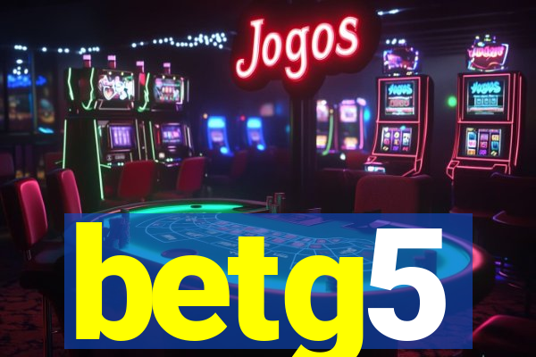 betg5