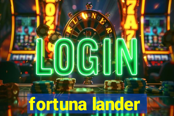 fortuna lander