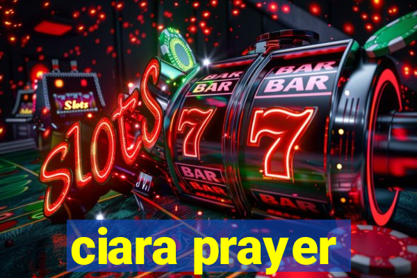 ciara prayer