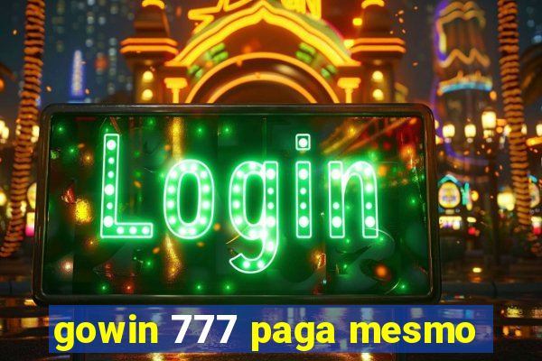 gowin 777 paga mesmo