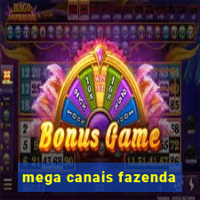 mega canais fazenda