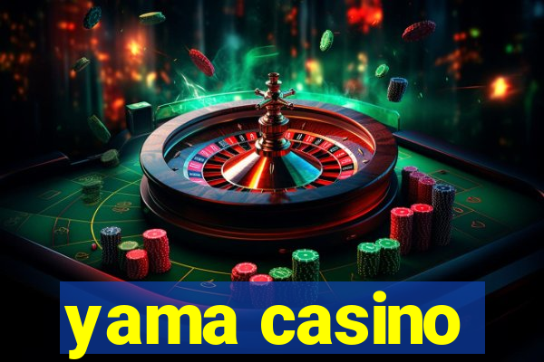 yama casino