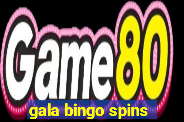 gala bingo spins