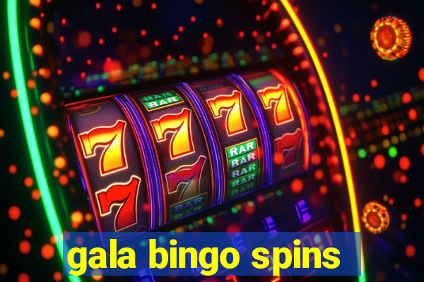 gala bingo spins