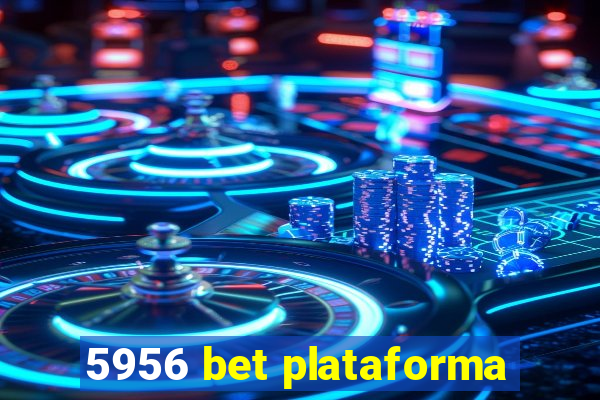 5956 bet plataforma