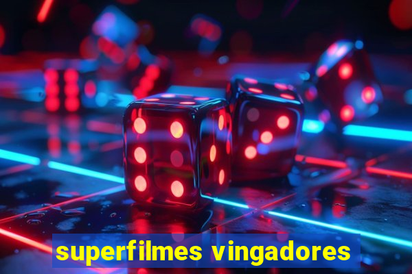 superfilmes vingadores