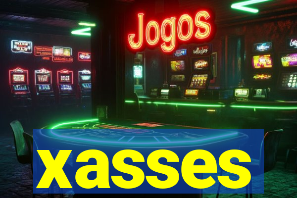 xasses