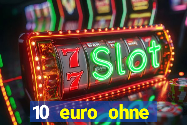 10 euro ohne einzahlung casino 2020