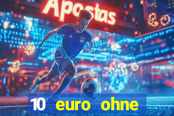 10 euro ohne einzahlung casino 2020