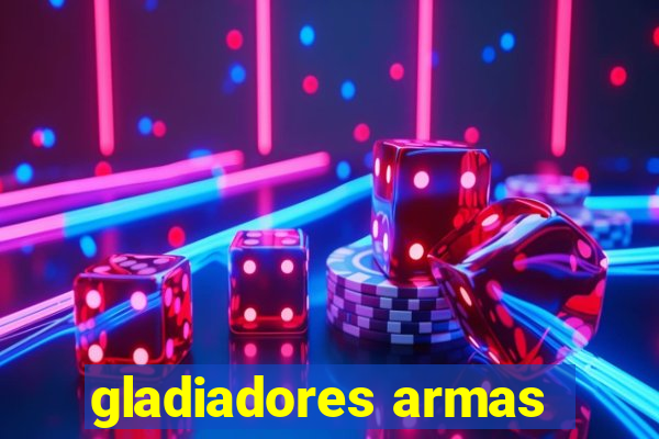 gladiadores armas