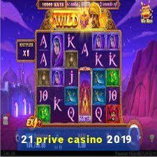 21 prive casino 2019