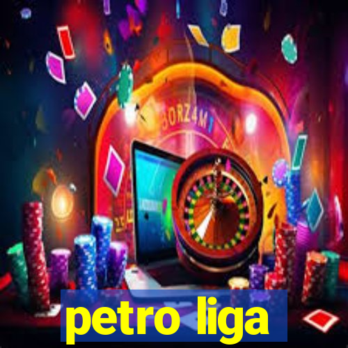 petro liga