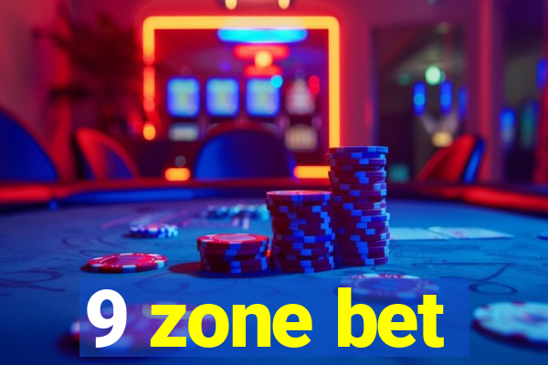 9 zone bet