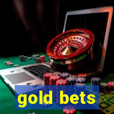 gold bets