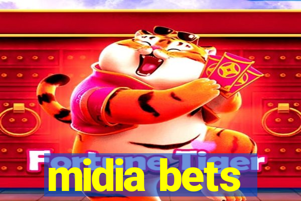 midia bets