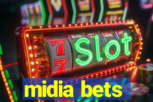 midia bets