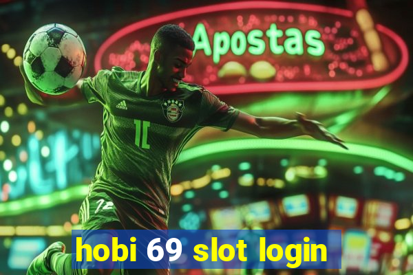 hobi 69 slot login