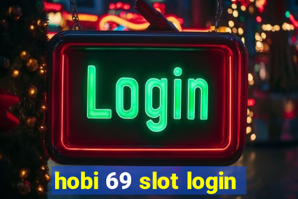 hobi 69 slot login