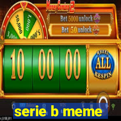 serie b meme