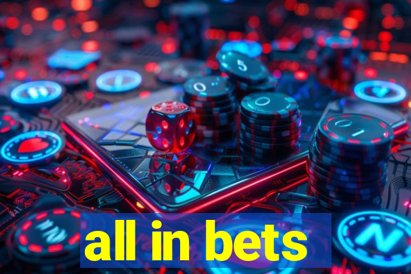 all in bets