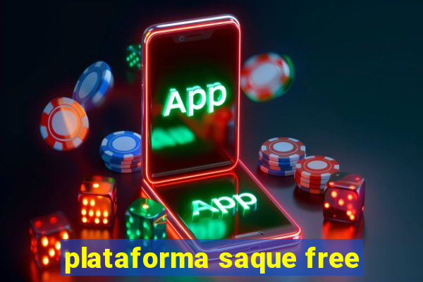 plataforma saque free