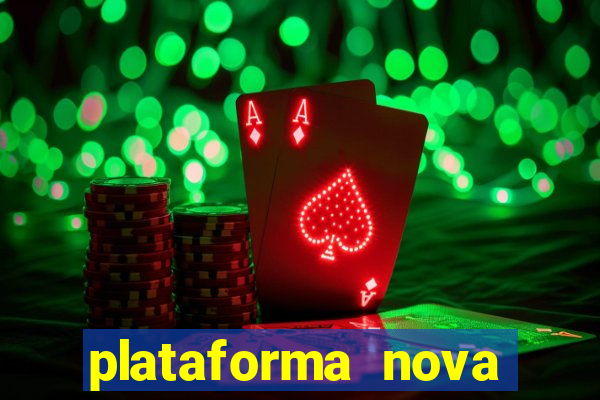 plataforma nova lançada hoje de 10 reais