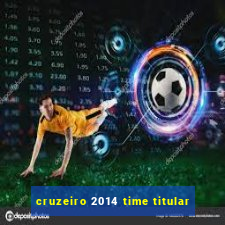 cruzeiro 2014 time titular