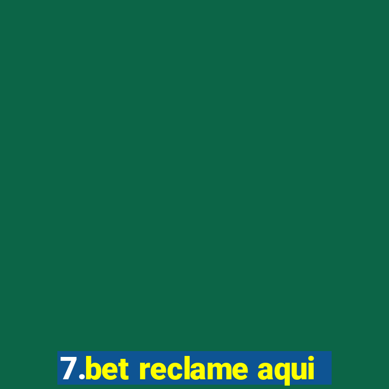 7.bet reclame aqui